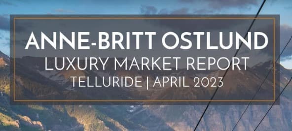 Telluride Luxury Market Digital Report for April 2023