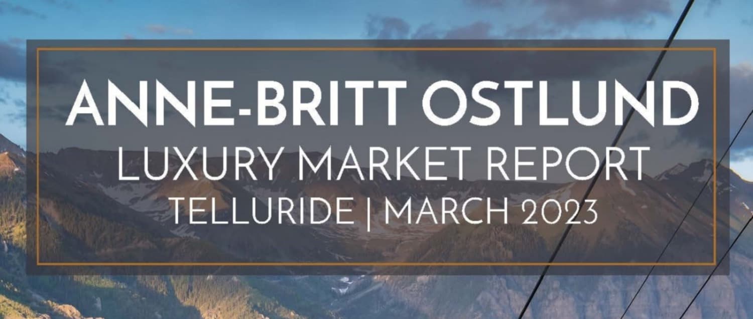 Telluride Luxury Market Digital Report for March 2023