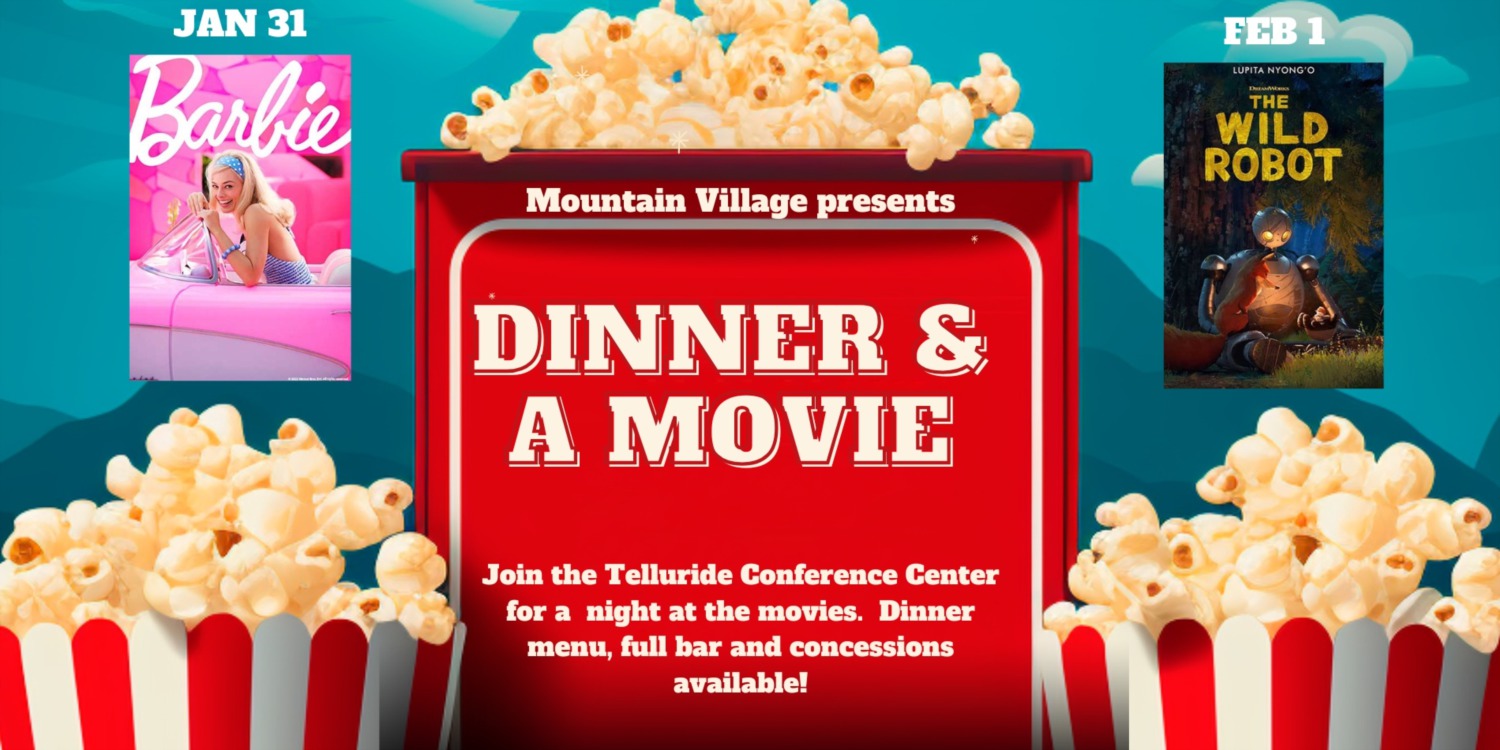 Dinner & A Movie Returns to Mountain Village – Jan 31 & Feb 1!