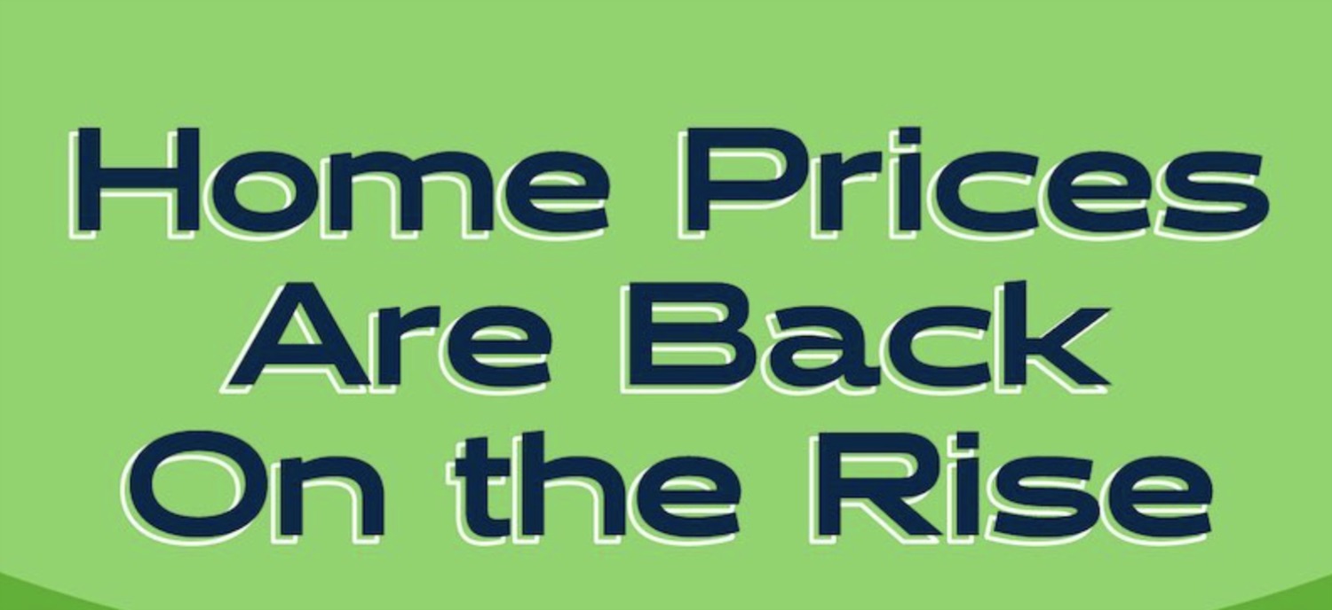 Home Prices Are Back on the Rise