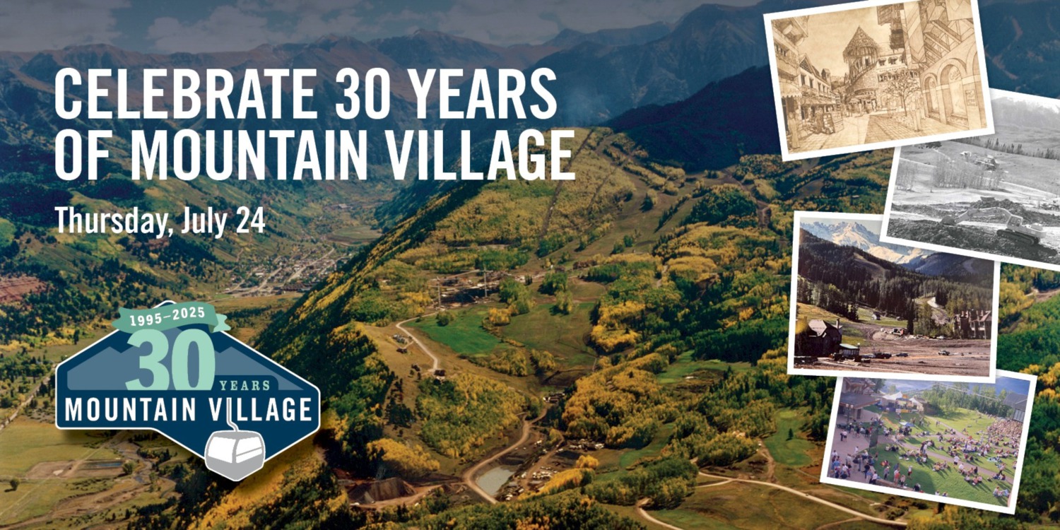 Mountain Village’s 30th Anniversary Celebration | July 24, 2025