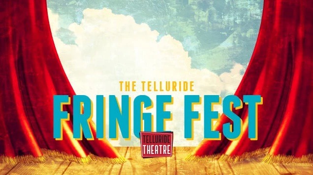 Telluride Fringe Festival: A Unique Celebration of Performance Art in Telluride